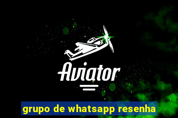 grupo de whatsapp resenha